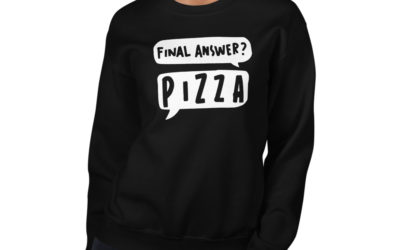 Final Answer Pizza Unisex Sweatshirt