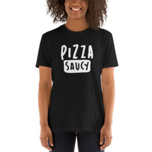 Pizza Saucy Unisex T-Shirt