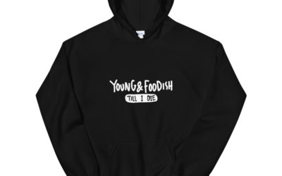 Young & Foodish Till I Die Unisex Hoodie