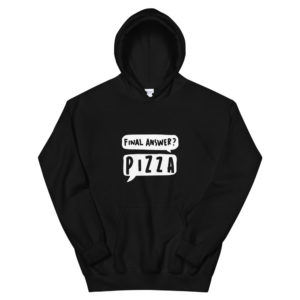 Final Answer Pizza Unisex Hoodie